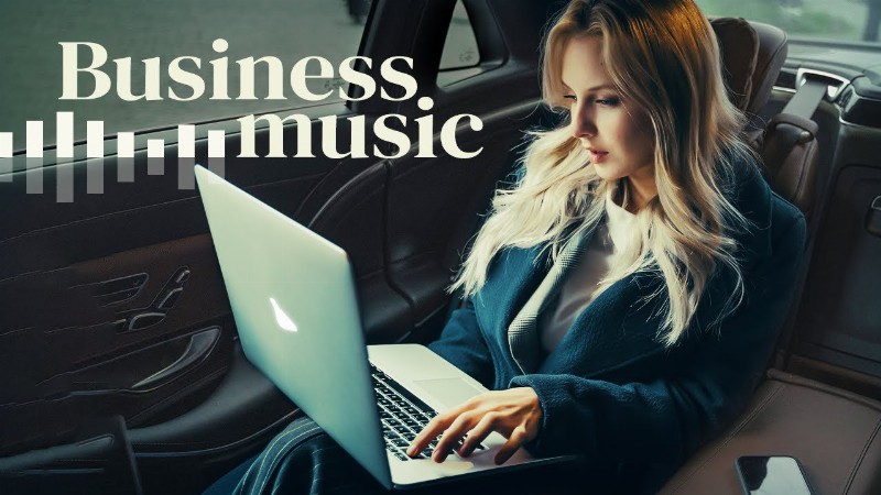 Business Playlist — Beautiful Chillout Mix For Success