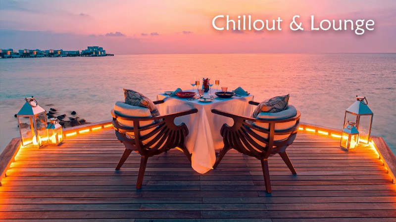Chillout Ambient Lounge Music : Love & Relax : Background Music For Relaxation And Calm Mind