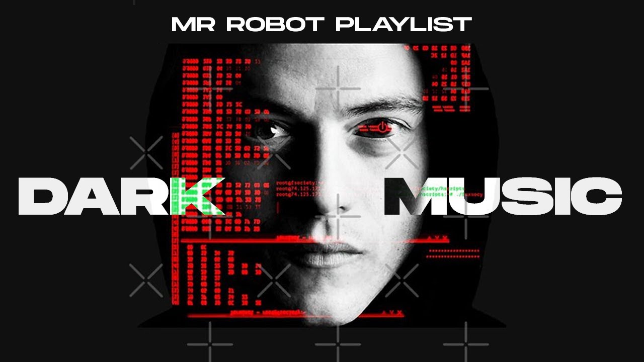Dark Music For Hacking — Mr. Robot Playlist