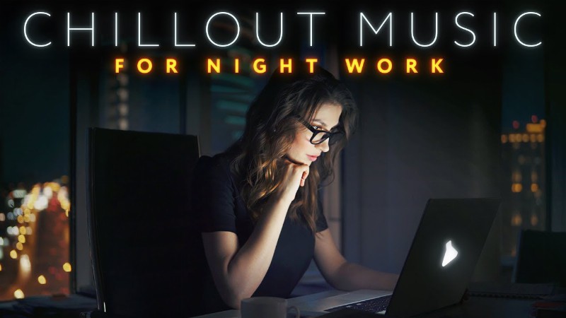 image 0 Late Work Chillout —  Radio For Productivity