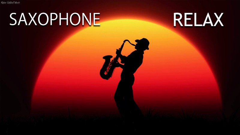 Relax Saxophone Chillout Muisc : Beautiful Romantic Ambient & Lounge : Background Music